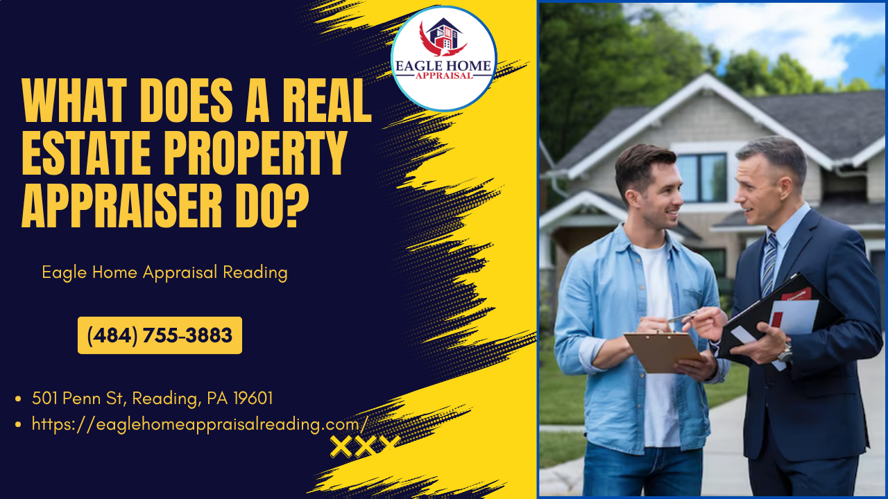 Eagle Home Appraisal Reading - What Does A Real Estate Property Appraiser Do?