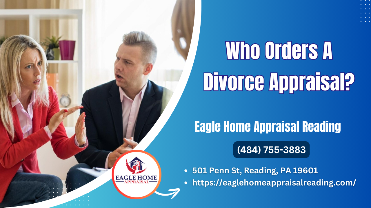 Who Orders A Divorce Appraisal?